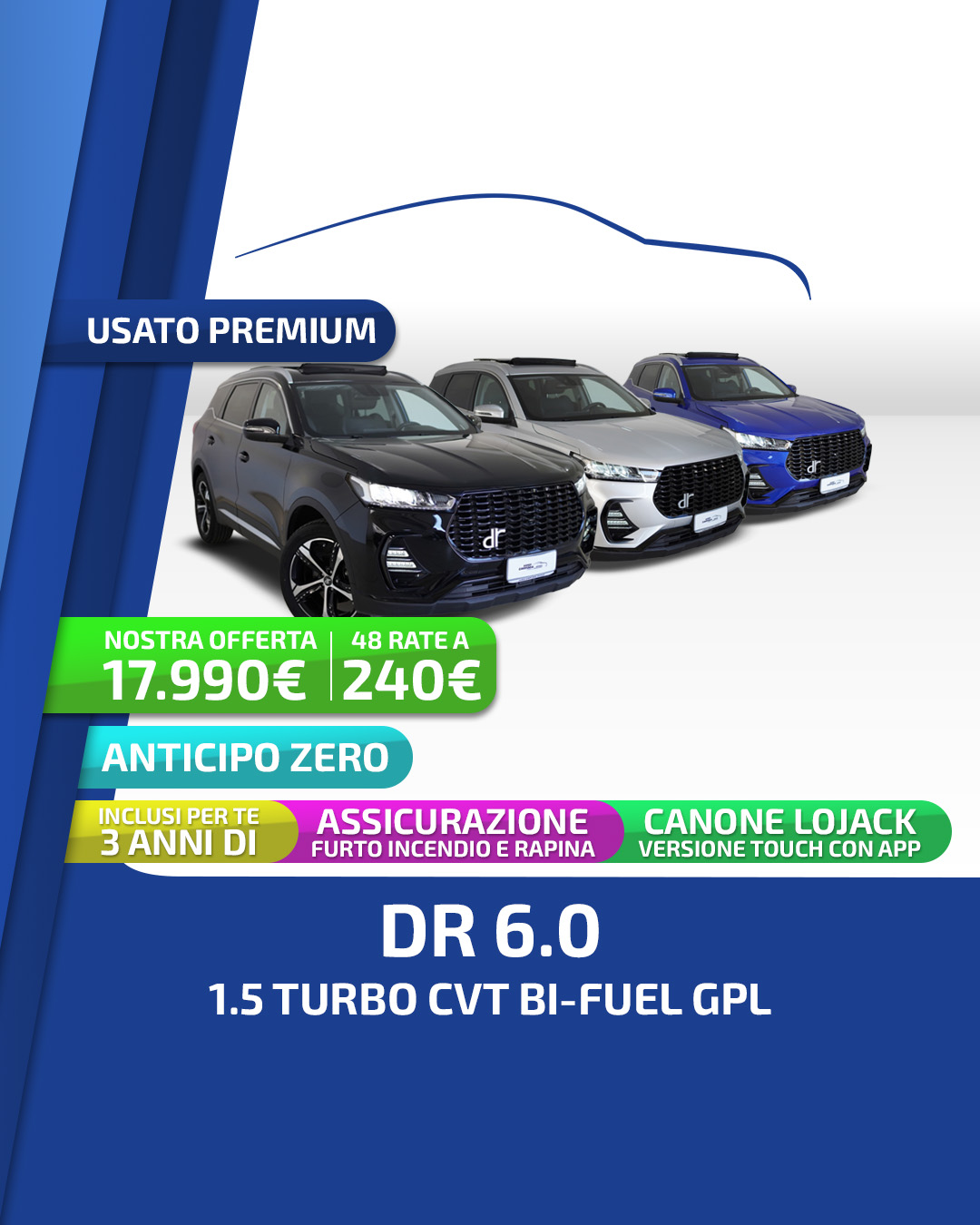 Offerta DR 6.0 1.5 Turbo CVT Bi-Fuel GPL Usato Premium 2022 - 240€ al mese - Luigi Carfora Group